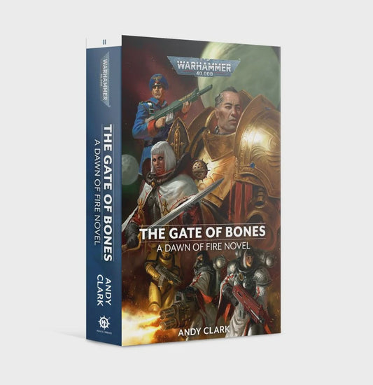 40K DAWN OF FIRE: THE GATE OF BONES BY ANDY CLARK