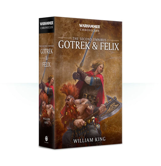 WARHAMMER CHRONICLES: GOTREK & FELIX THE SECOND OMNIBUS BY WILLIAM KING