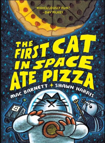 THE FIRST CAT IN SPACE ATE PIZZA