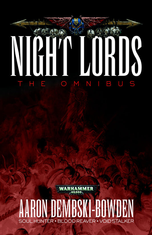 40K NIGHT LORDS THE OMNIBUS BY AARON DEMBSKI-BOWDEN