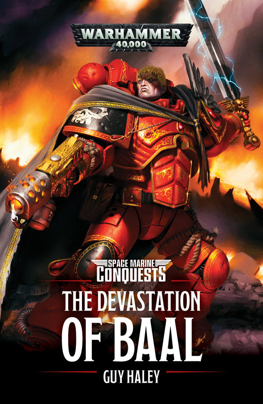 40K SPACE MARINE CONQUESTS DEVASTATION OF BAAL BY GUY HALEY