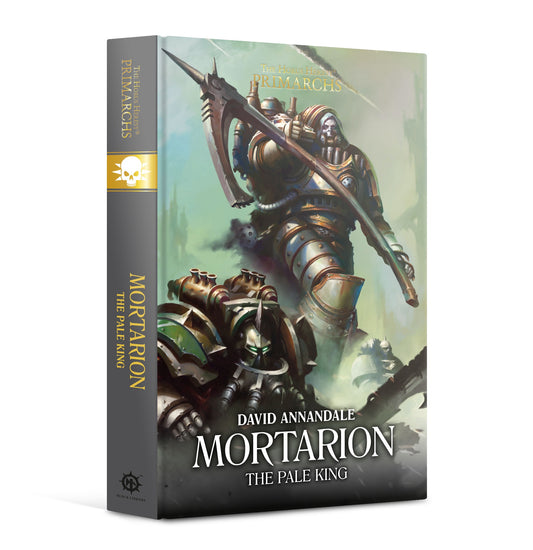 HORUS HERESY PRIMARCHS MORTARION: THE PALE KING HC BY DAVID ANNANDALE