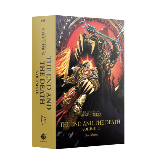 HORUS HERESY SIEGE OF TERRA BOOK 9: THE END AND THE DEATH VOLUME 03 HC BY DAN ABNETT