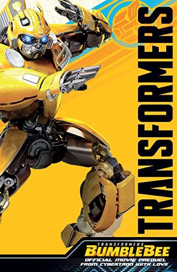 TRANSFORMERS BUMBLEBEE MOVIE PREQUEL FROM CYBERTRON LOVE